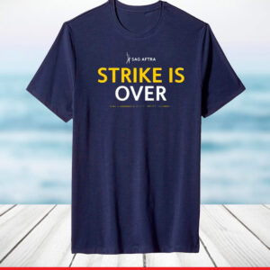 Sag Aftra Strike Is Over TShirt