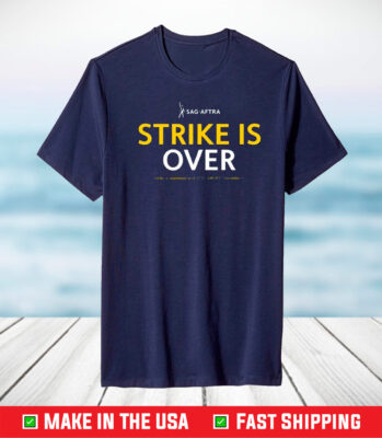 Sag Aftra Strike Is Over TShirt