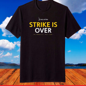 Sag Aftra Strike Is Over TShirt