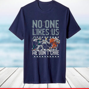 Philadelphia Eagles No One Likes Us We Don’t Care TShirt