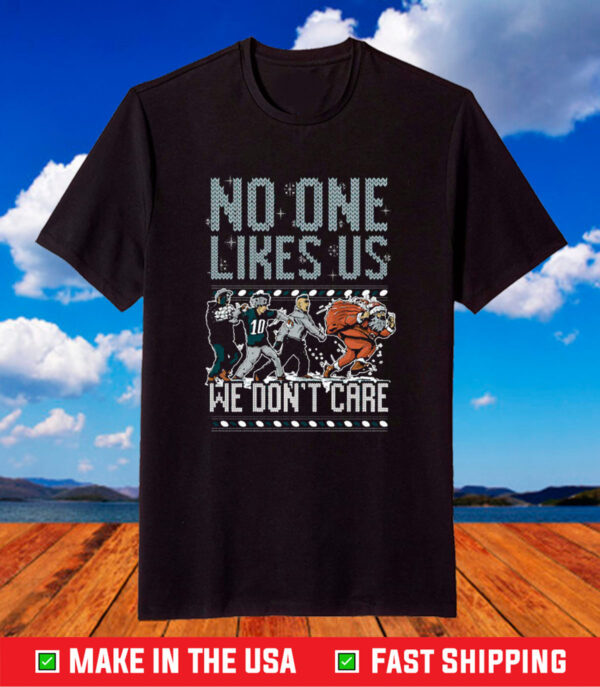 Philadelphia Eagles No One Likes Us We Don’t Care TShirt