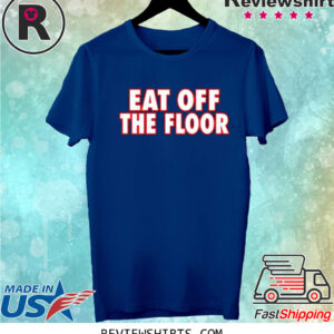 Pat McAfee Eat Off The Floor T-Shirt