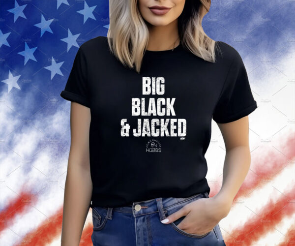 Big Black And Jacked Shirts