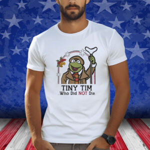 Robin Frog Tiny Tim Who Did Not Die Xmas 2023 Shirts
