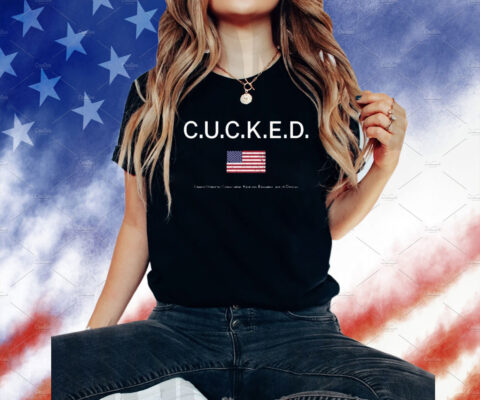 Dan White Cucked Citizens United For Conservation Kindness Education And Us Defense Shirts