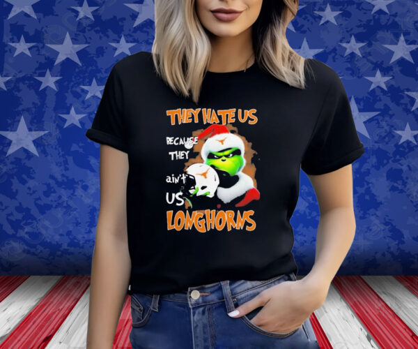 Santa Grinch Christmas They Hate Us Because Ain’t Us Texas Longhorns Shirts