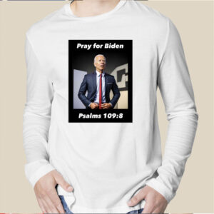 Pray For Biden Psalms 109 8 T-Shirt