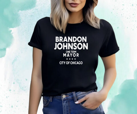 Bradon Johnson One Term Mayor City Of Chicago Shirts