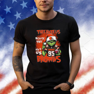 They Hate Us Because They Ain’t Us Cleveland Browns Football Shirt