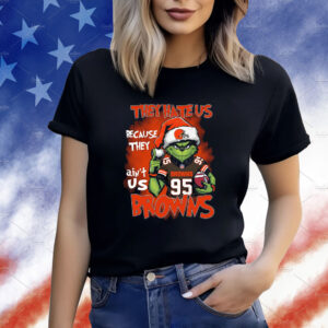 They Hate Us Because They Ain’t Us Cleveland Browns Football Shirt