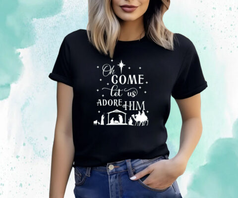 Oh Come Let Us Adore Him Christmas Shirts