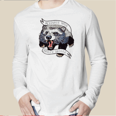 Activate Your Honey Badger Shirt