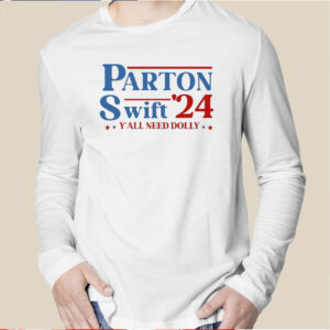 Parton Swift 24 Y'all Need Dolly Shirt