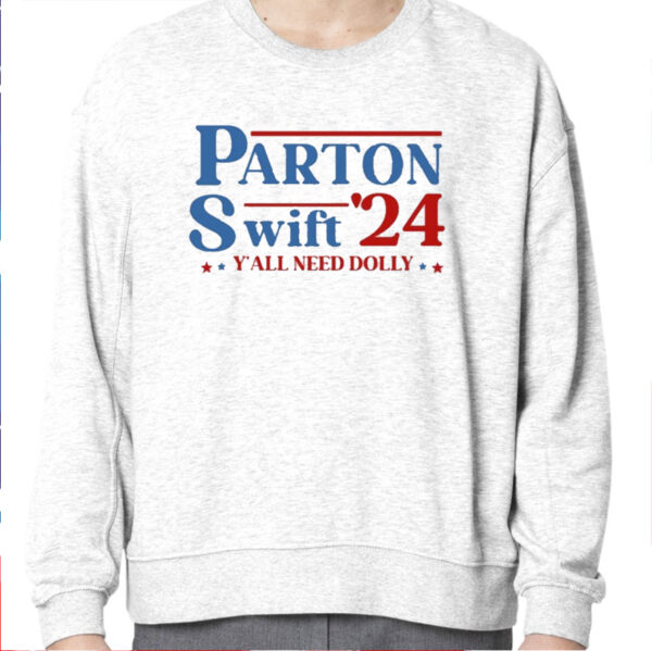 Parton Swift 24 Y'all Need Dolly Shirt