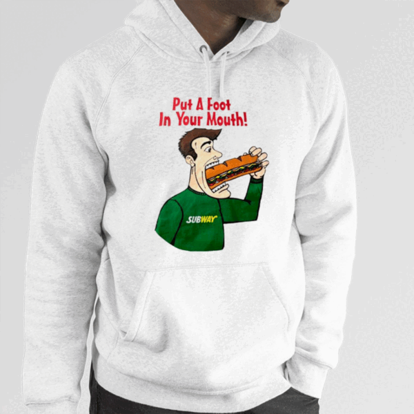 Subway Put A Foot In Your Mouth Shirt