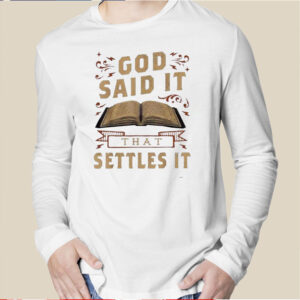God Said It That Settles It Print Casual Shirt