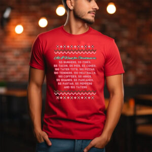 All I Want For Christmas Is 55 Burgers Tacky Sweater T-Shirt