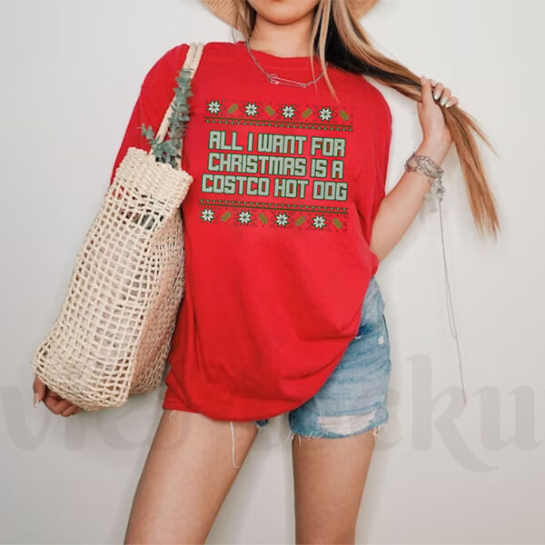 All I Want For Christmas Is A Costco Hot Dog Christmas Sweater T-Shirts