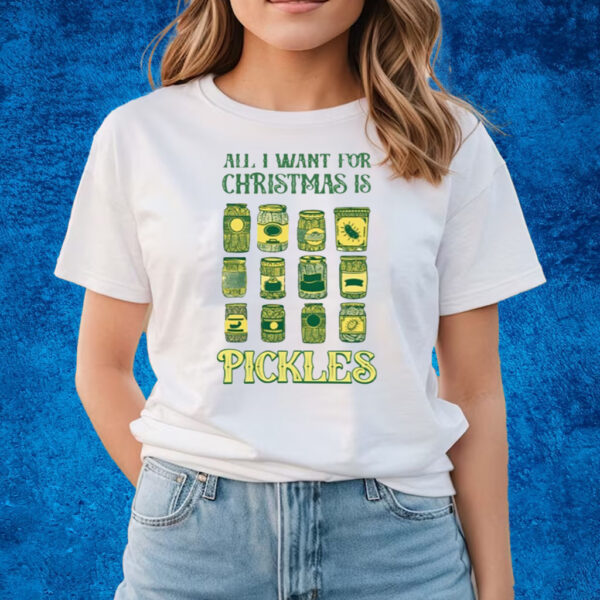 All I Want For Christmas Is Pickles Sweatshirt T-Shirts