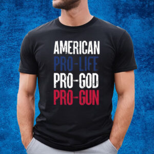 American Pro Life God Guns T-Shirt