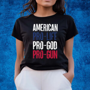 American Pro Life God Guns T-Shirts