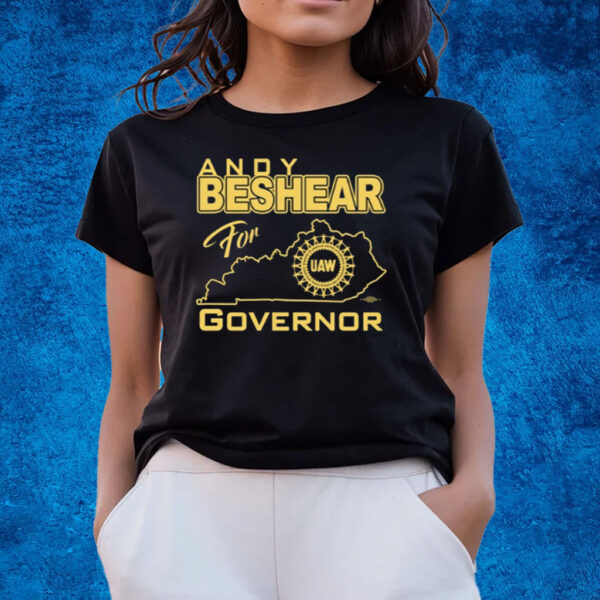 Andy Beshear For Governor Uaw T-Shirts