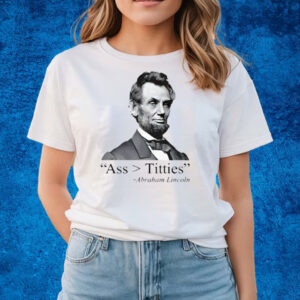 Ass Titties Abraham Lincoln New T-Shirts