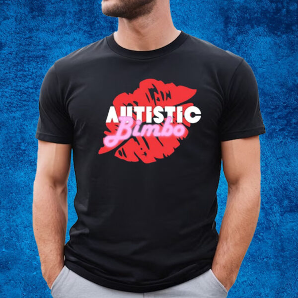 Autistic Bimbo T-Shirt