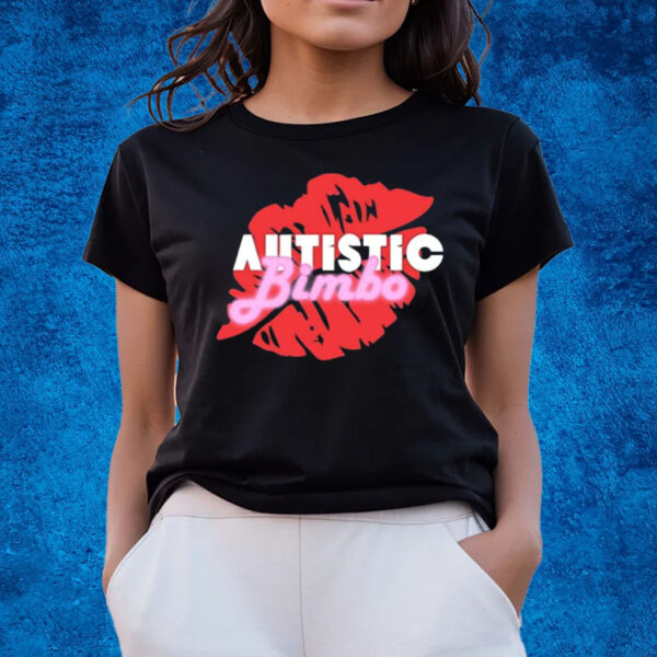 Autistic Bimbo T-Shirts