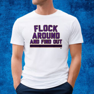 Baltimore Flock Around And Find Out T-Shirt