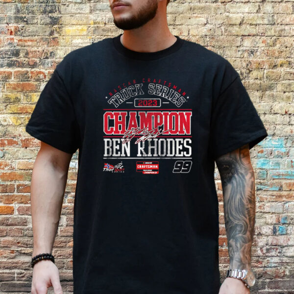 Ben Rhodes Checkered Flag Sports 2023 Nascar Craftsman Truck Series Champion T-Shirt