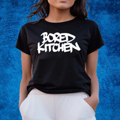 Bored Kitchen T Shirts