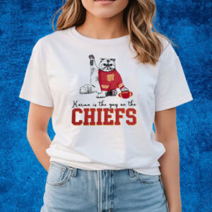 Cat 87 Karma Is The Guy On The Chiefs T-Shirts
