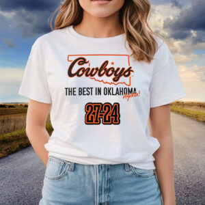 Cowboys The Best In Oklahoma Again 27-24 T Shirts