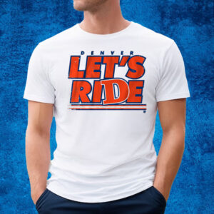 Denver Country Let's Ride T-Shirt