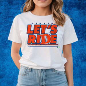 Denver Country Let's Ride T-Shirts