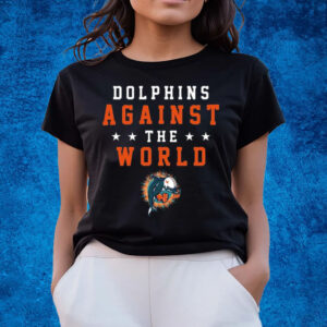 Dolphins Againt The World T-Shirts