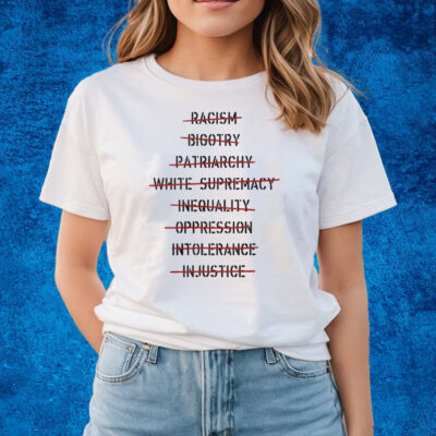 Don’t Racism Bigotry Patriarchy White Supremacy Inequality Oppression T-Shirts