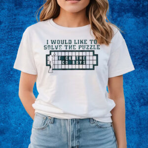 Eagles I Would Like To Solve The Puzzle Fuck The Cowboys T-Shirts