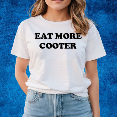 Eat More Cooter T-Shirts