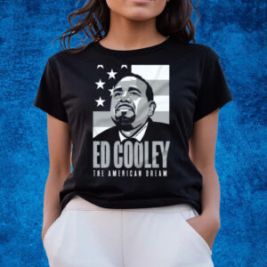 Ed Cooley The American Dream T-Shirts