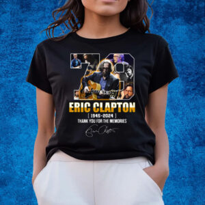 Eric Clapton 1945 – 2024 Thank You For The Memories T-Shirts