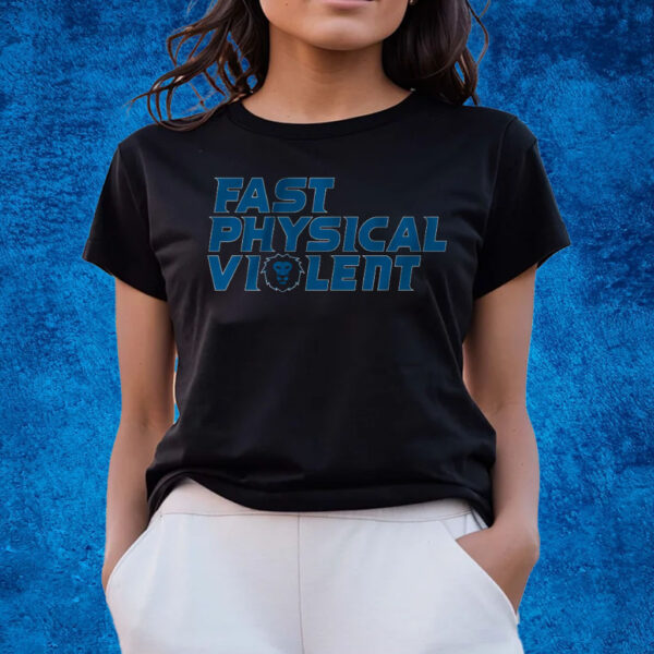 Fast Physical Violent T-Shirts