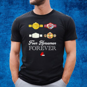 Four Horsemen Forever T-Shirt