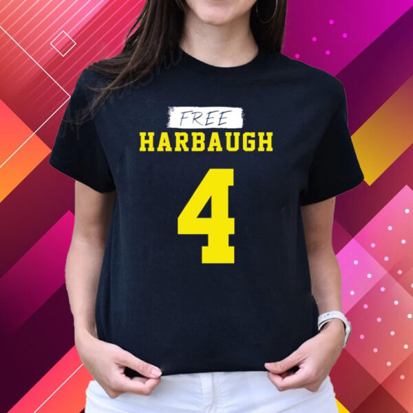 Free Harbaugh 4 Michigan Wolverines T-Shirts