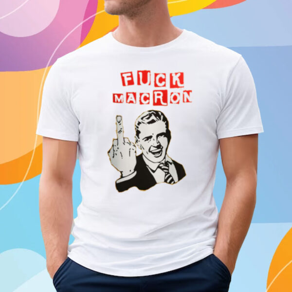 Fuck Macron Shirt