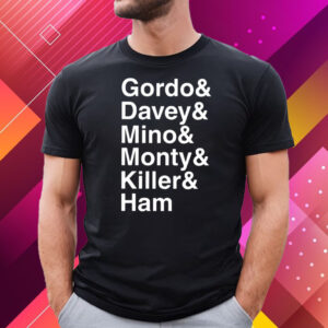 Gordo & Davey & Mino & Monty & Killer & Ham T-Shirt