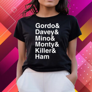 Gordo & Davey & Mino & Monty & Killer & Ham T-Shirts