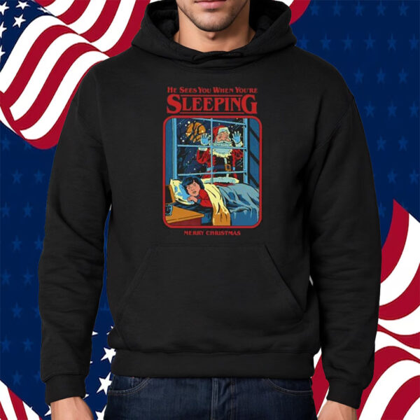 He Sees You When You’re Sleeping Merry Christmas Shirt Hoodie