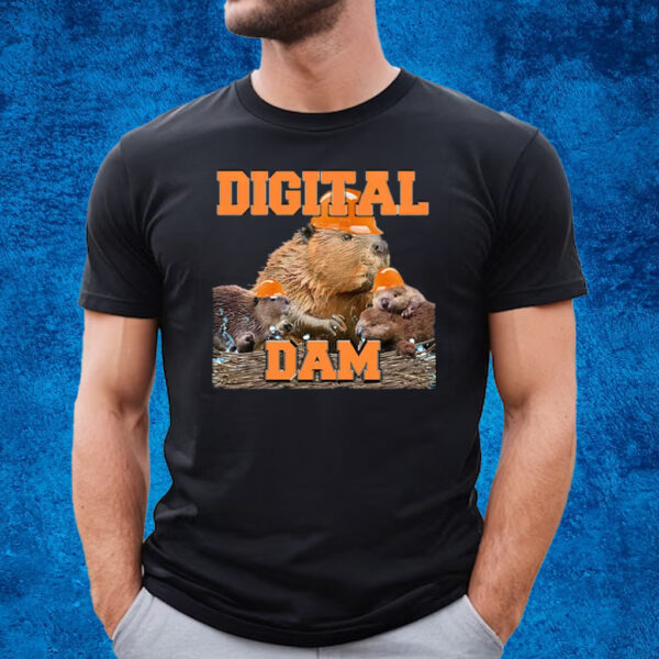 He’s A Builder Digital Dam T-Shirt